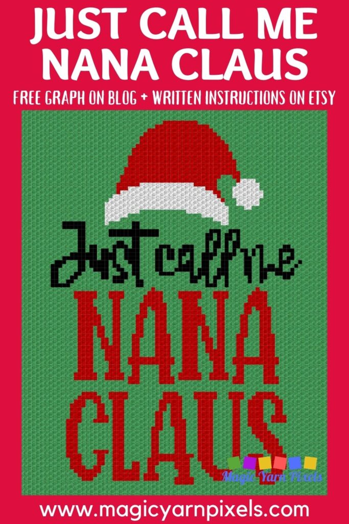 MAIN BLOG PIN - Just Call Me Nana Claus Free Graph Pattern Magic Yarn Pixels