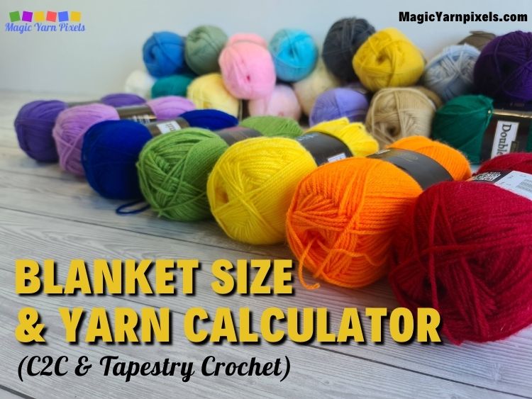 BLOG PREVIEW POSTER - Free Blanket Size & Yarn Calculators (C2C & Tapestry Crochet) - Magic Yarn Pixels