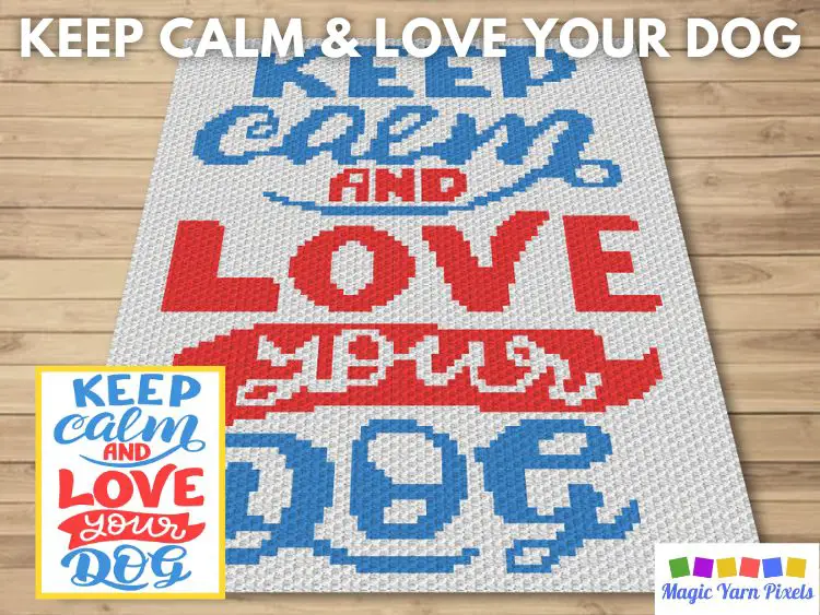 BLOG PREVIEW POSTER - Keep Calm & Love Your Dog - Magic Yarn Pixels