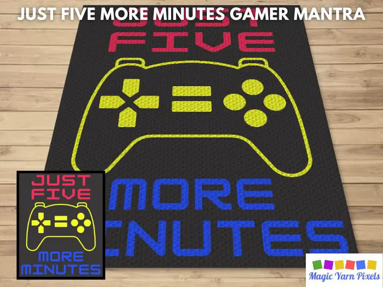 BLOG PREVIEW POSTER - Just Five More Minutes Gamer Mantra - Magic Yarn Pixels