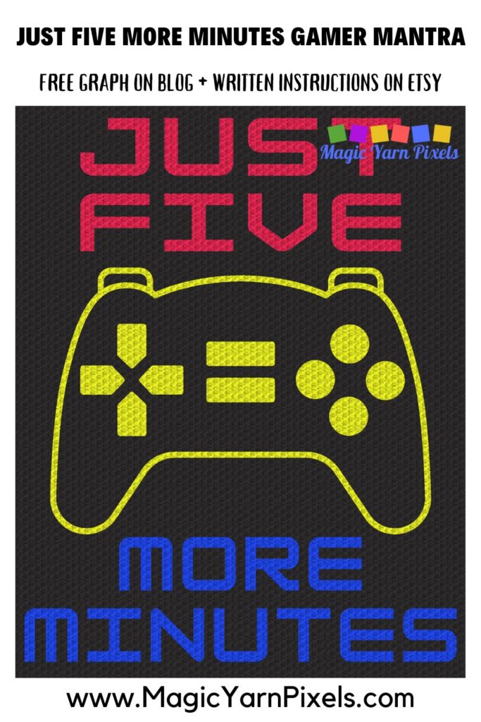 MAIN BLOG PIN - Just Five More Minutes Gamer Mantra - Magic Yarn Pixels