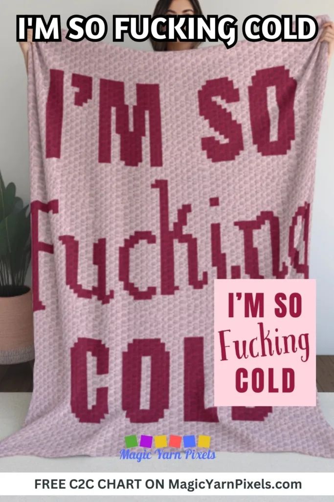 FREE IMAGES PIN 1 - I'm So Fucking Cold - Free C2C Chart - Magic Yarn Pixels
