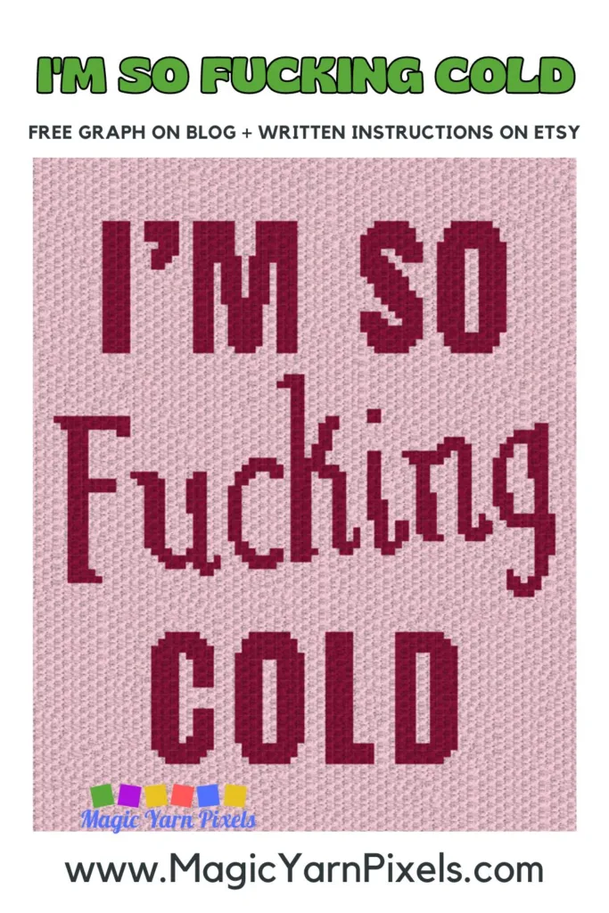 FREE IMAGES PIN 2 - I'm So Fucking Cold C2C Graph Blanket Pattern on Magic Yarn Pixels